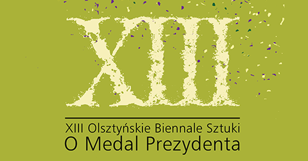 XIII Olsztyńskie Biennale Sztuki – O Medal Prezydenta