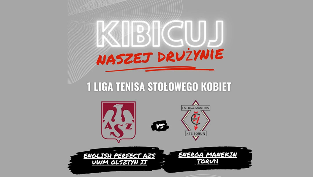 KS AZS UWM ENGLISH PERFECT OLSZTYN vs. Energa Manekin Toruń