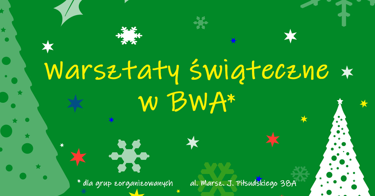 WARSZTATY ŚWIĄTECZNE W BWA